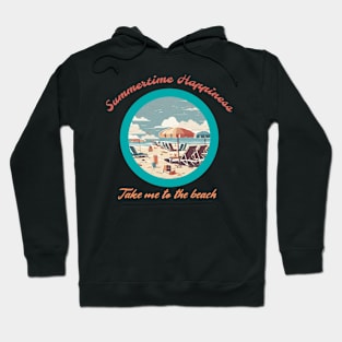 SUMMERTIME HAPPINESS TAKE ME TO THE BEACH Hoodie